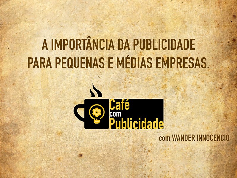 A importância da publicidade para pequenas e médias empresas